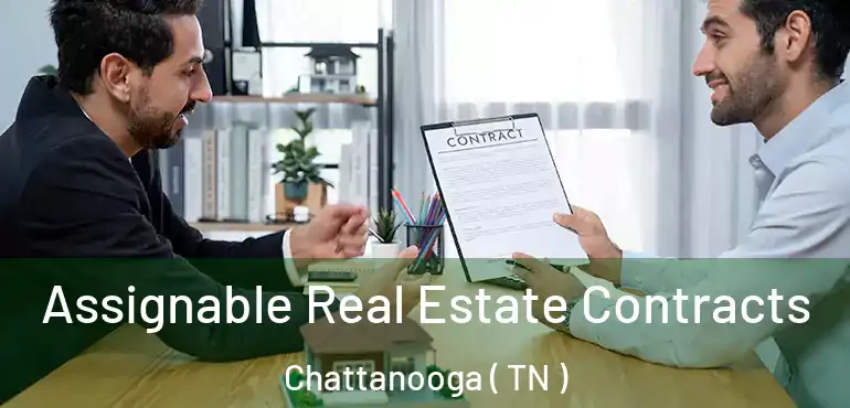  Assignable Real Estate Contracts Chattanooga ( TN )