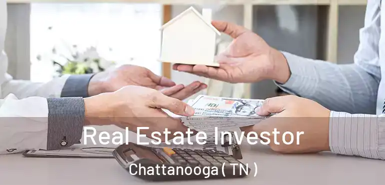  Real Estate Investor Chattanooga ( TN )