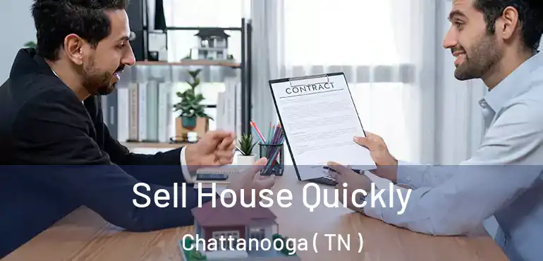  Sell House Quickly Chattanooga ( TN )