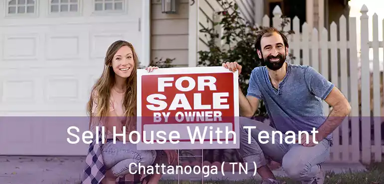  Sell House With Tenant Chattanooga ( TN )